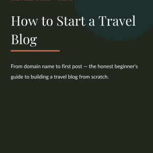 A Complete Beginner’s Guide to Starting a Travel Blog